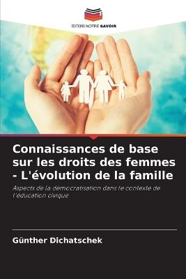 Connaissances de base sur les droits des femmes - L'évolution de la famille - Günther Dichatschek - cover