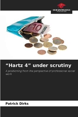 "Hartz 4" under scrutiny - Patrick Dirks - cover