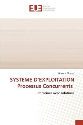 SYSTEME D'EXPLOITATION Processus Concurrents - Zibouda Aliouat - cover