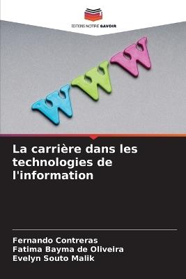 La carrière dans les technologies de l'information - Fernando Contreras,Fatima Bayma de Oliveira,Evelyn Souto Malik - cover