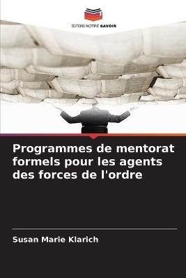 Programmes de mentorat formels pour les agents des forces de l'ordre - Susan Marie Klarich - cover
