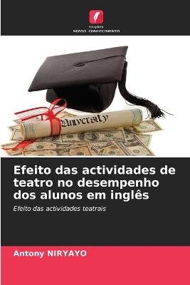 Efeito das actividades de teatro no desempenho dos alunos em inglês - Antony Niryayo - cover