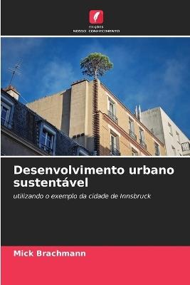 Desenvolvimento urbano sustentável - Mick Brachmann - cover