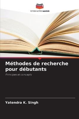 Méthodes de recherche pour débutants - Yatendra K Singh - cover