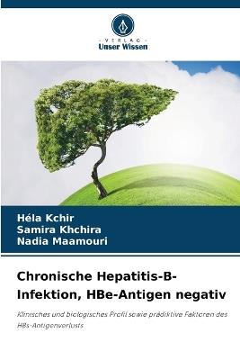 Chronische Hepatitis-B-Infektion, HBe-Antigen negativ - Héla Kchir,Samira Khchira,Nadia Maamouri - cover