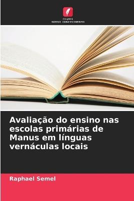 Avaliação do ensino nas escolas primárias de Manus em línguas vernáculas locais - Raphael Semel - cover