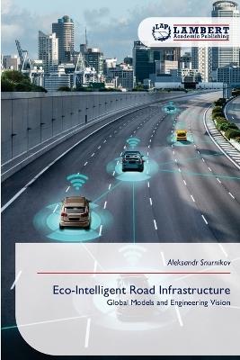 Eco-Intelligent Road Infrastructure - Aleksandr Snurnikov - cover