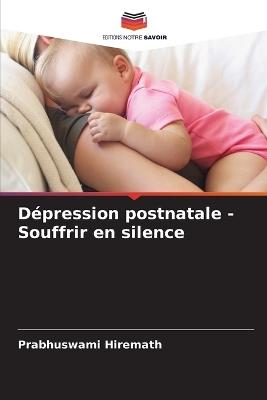 Dépression postnatale - Souffrir en silence - Prabhuswami Hiremath - cover