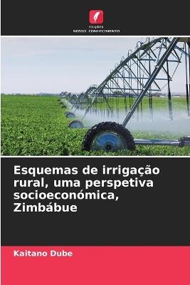 Esquemas de irrigação rural, uma perspetiva socioeconómica, Zimbábue - Kaitano Dube - cover