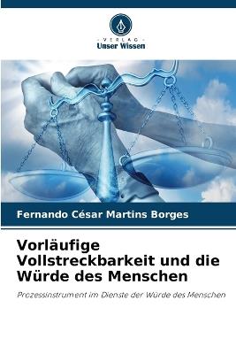 Vorläufige Vollstreckbarkeit und die Würde des Menschen - Fernando César Martins Borges - cover