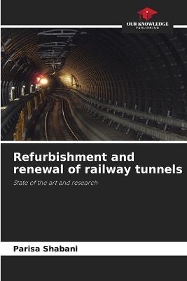 Refurbishment and renewal of railway tunnels - Parisa Shabani - cover