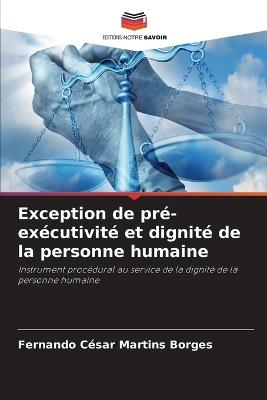 Exception de pré-exécutivité et dignité de la personne humaine - Fernando César Martins Borges - cover