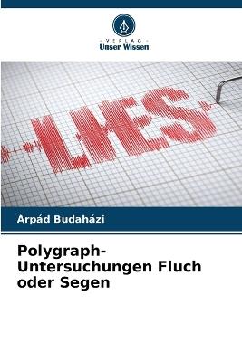 Polygraph-Untersuchungen Fluch oder Segen - Árpád Budaházi - cover