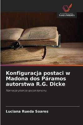 Konfiguracja postaci w Madona dos Páramos autorstwa R.G. Dicke - Luciana Rueda Soares - cover