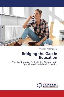 Bridging the Gap in Education - Prudencia Atabongakeng - cover