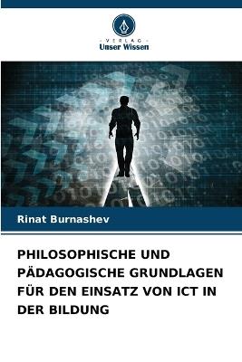 Philosophische Und Pädagogische Grundlagen Für Den Einsatz Von ICT in Der Bildung - Rinat Burnashev - cover