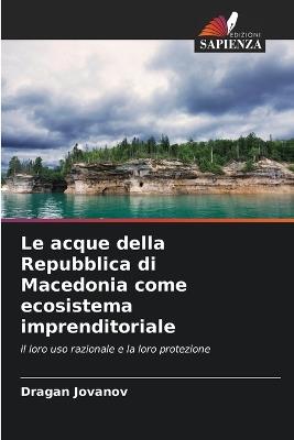 Le acque della Repubblica di Macedonia come ecosistema imprenditoriale - Dragan Jovanov - cover