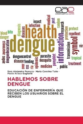 Hablemos Sobre Dengue - Sara Alejandra Pereyra,Maria Carolina Talio,Paola Avaca Gagliardi - cover