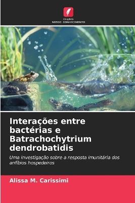 Interações entre bactérias e Batrachochytrium dendrobatidis - Alissa M Carissimi - cover