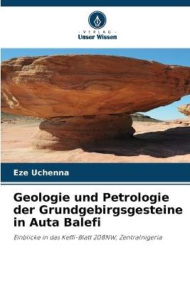 Geologie und Petrologie der Grundgebirgsgesteine in Auta Balefi - Eze Uchenna - cover