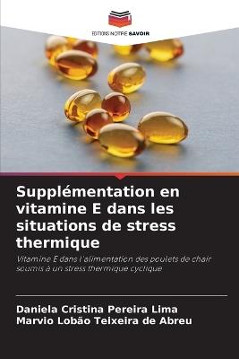 Supplémentation en vitamine E dans les situations de stress thermique - Daniela Cristina Pereira Lima,Marvio Lobão Teixeira de Abreu - cover