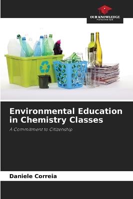 Environmental Education in Chemistry Classes - Daniele Correia - cover