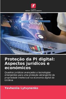 Proteção da PI digital: Aspectos jurídicos e económicos - Yevheniia Lytvynenko - cover