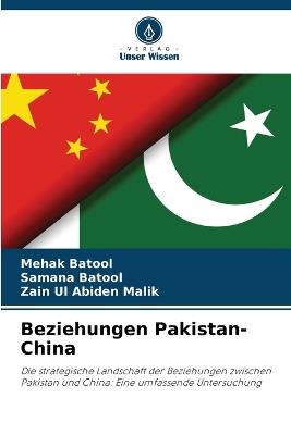 Beziehungen Pakistan-China - Mehak Batool,Samana Batool,Zain Ul Abiden Malik - cover
