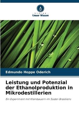 Leistung und Potenzial der Ethanolproduktion in Mikrodestillerien - Edmundo Hoppe Oderich - cover