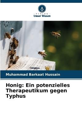 Honig: Ein potenzielles Therapeutikum gegen Typhus - Muhammad Barkaat Hussain - cover