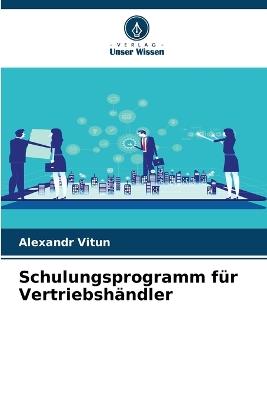 Schulungsprogramm für Vertriebshändler - Alexandr Vitun - cover