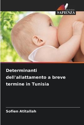 Determinanti dell'allattamento a breve termine in Tunisia - Sofien Atitallah - cover