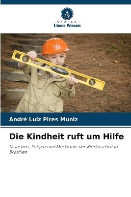 Die Kindheit ruft um Hilfe - André Luiz Pires Muniz - cover