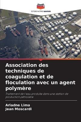 Association des techniques de coagulation et de floculation avec un agent polymère - Ariadne Lima,Jean Moscardi - cover