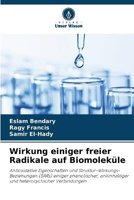Wirkung einiger freier Radikale auf Biomoleküle - Eslam Bendary,Ragy Francis,Samir El-Hady - cover