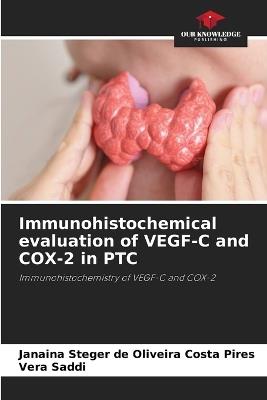 Immunohistochemical evaluation of VEGF-C and COX-2 in PTC - Janaina Steger de Oliveira Costa Pires,Vera Saddi - cover