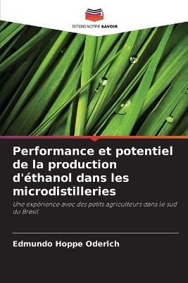 Performance et potentiel de la production d'éthanol dans les microdistilleries - Edmundo Hoppe Oderich - cover