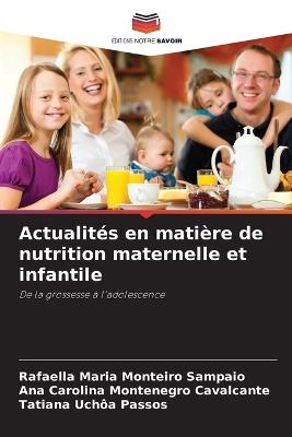 Actualités en matière de nutrition maternelle et infantile - Rafaella Maria Monteiro Sampaio,Ana Carolina Montenegro Cavalcante,Tatiana Uchôa Passos - cover