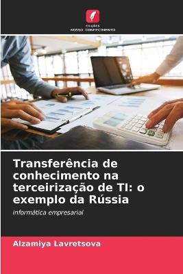 Transferência de conhecimento na terceirização de TI: o exemplo da Rússia - Alzamiya Lavretsova - cover