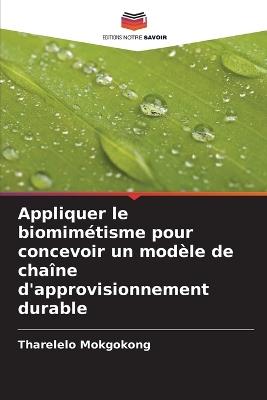 Appliquer le biomimétisme pour concevoir un modèle de chaîne d'approvisionnement durable - Tharelelo Mokgokong - cover