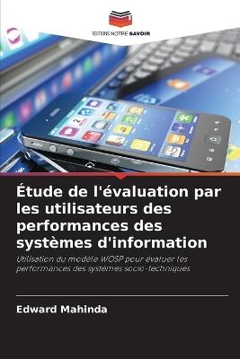 Étude de l'évaluation par les utilisateurs des performances des systèmes d'information - Edward Mahinda - cover