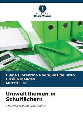 Umweltthemen in Schulfächern - Giane Florentino Rodrigues de Brito,Gicélia Mendes,Mirtes Lira - cover