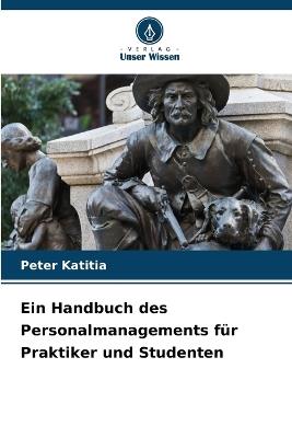 Ein Handbuch des Personalmanagements für Praktiker und Studenten - Peter Katitia - cover