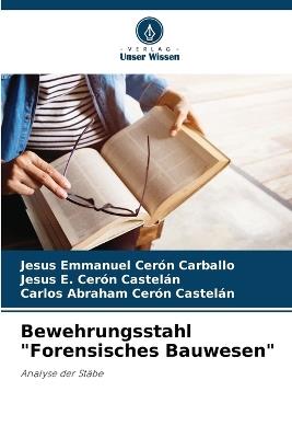 Bewehrungsstahl "Forensisches Bauwesen" - Jesús Emmanuel Cerón Carballo,Jesus E Cerón Castelán,Carlos Abraham Cerón Castelán - cover