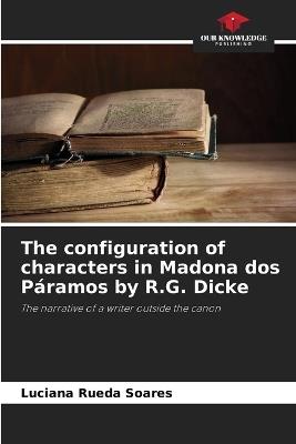 The configuration of characters in Madona dos Páramos by R.G. Dicke - Luciana Rueda Soares - cover