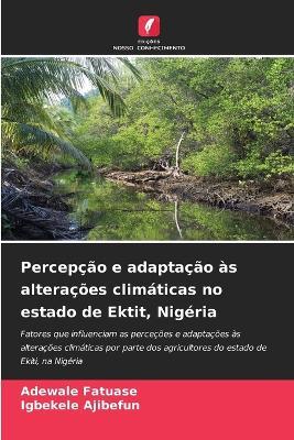 Percepção e adaptação às alterações climáticas no estado de Ektit, Nigéria - Adewale Fatuase,Igbekele Ajibefun - cover
