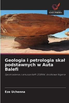 Geologia i petrologia skal podstawnych w Auta Balefi - Eze Uchenna - cover