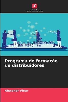 Programa de formação de distribuidores - Alexandr Vitun - cover