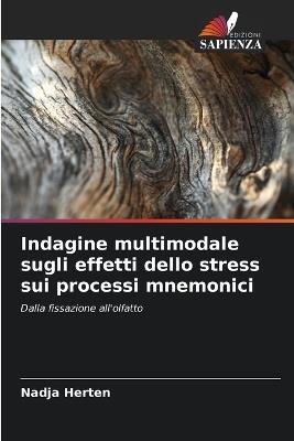 Indagine multimodale sugli effetti dello stress sui processi mnemonici - Nadja Herten - cover