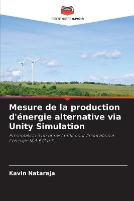 Mesure de la production d'énergie alternative via Unity Simulation - Kavin Nataraja - cover